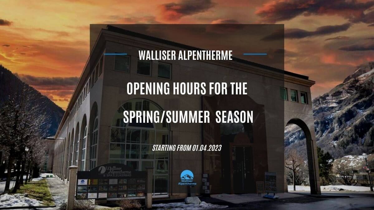 Nouveaux horaires d'ouverture de Walliser Alpentherme pour la saison printemps/été